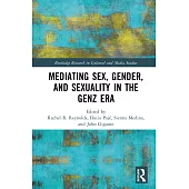 Mediating Sex, Gender, and Sexuality in the Genz Era
