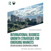 International Business Growth Strategies for Emerging Markets: Creating Sustainable Entrepreneurial Expansion