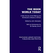 The Book World Today: A New Survey of the Making and Distribution of Books in Britain