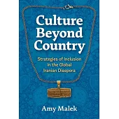 Culture Beyond Country: Strategies of Inclusion in the Global Iranian Diaspora