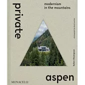 Private Aspen: Modernism in the Mountains