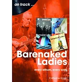 Barenaked Ladies: Every Album, Every Song
