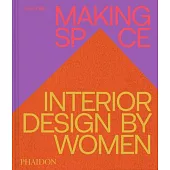 Making Space: Interiors Designed by Women