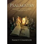 Psalmistry: Spells for the Contemporary Christian Witch