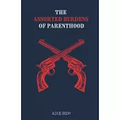 The Assorted Burdens of Parenthood