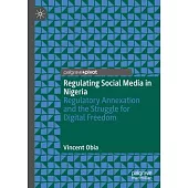 Regulating Social Media in Nigeria: Regulatory Annexation and the Struggle for Digital Freedom