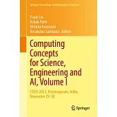 Computing Concepts for Science, Engineering and Ai, Volume I: Cseai 2023, Vizianagaram, India, November 29-30