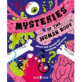 Mysteries of the Human Body: Weird and Wonderful Anatomy Explained