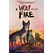 A Wolf Called Fire: A Voice of the Wilderness Novel