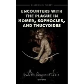 Encounters with the Plague in Homer, Sophocles, and Thucydides