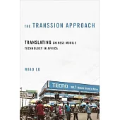 The Transsion Approach: Translating Chinese Mobile Technology in Africa