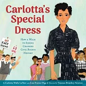 Carlotta’s Special Dress: How a Walk to School Changed Civil Rights History