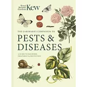 Gardener’s Companion to Pests and Diseases: A Guide to Diagnosis, Treatment & Prevention