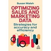Optimizing Sales and Marketing Data: Strategies for Accuracy and Efficiency