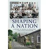 Shaping a Nation: A History of Women as Educators and Education Influencers