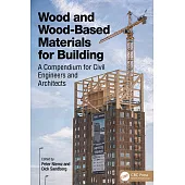 Wood and Wood-Based Materials for Building: A Compendium for Civil Engineers and Architects