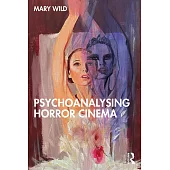Psychoanalysing Horror Cinema