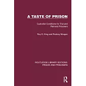 A Taste of Prison: Custodial Conditions for Trial and Remand Prisoners