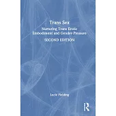 Trans Sex: Nurturing Trans Erotic Embodiment and Gender Pleasure