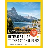 National Geographic Ultimate Guide to the National Parks: A Complete Tour of All 63 U.S. Parks