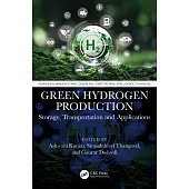 Green Hydrogen Production: Storage, Transportation and Applications