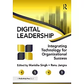 Digital Leadership: Integrating Technology for Organizational Success