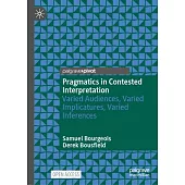 Pragmatics in Contested Interpretation: Varied Audiences, Varied Implicatures, Varied Inferences