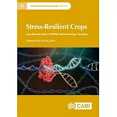 Stress-Resilient Crops: Coordinated Omics-Crispr-Nanotechnology Strategies