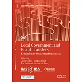 Local Government and Fiscal Transfers: Enhancing or Weakening Democracy?