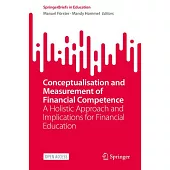 Conceptualisation and Measurement of Financial Competence: A Holistic Approach and Implications for Financial Education