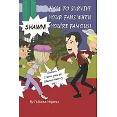 How do you survive your fans when you’re famous?