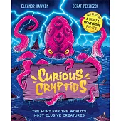 Curious Cryptids: Fact or fiction? You decide! With 7 monstrous pop-ups