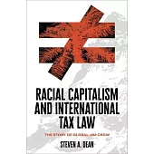 Racial Capitalism and International Tax Law: The Story of Global Jim Crow
