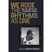 We Rode the Rhythms as One: On the Poetry of Etheridge Knight
