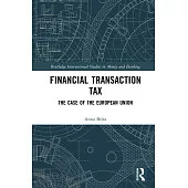 Financial Transaction Tax: The Case of the European Union