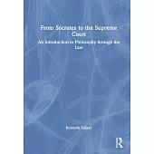 From Socrates to the Supreme Court: An Introduction to Philosophy Through the Law