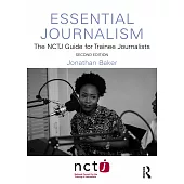 Essential Journalism: The Nctj Guide for Trainee Journalists