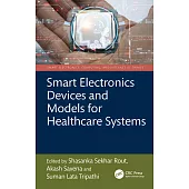 Smart Electronics Devices and Models for Healthcare Systems