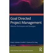Goal Directed Project Management: Effective Techniques and Strategies