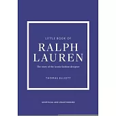 Little Book of Ralph Lauren: The Story of the Iconic Fashion House