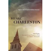 We Are Charleston: Tragedy and Triumph at Mother Emanuel