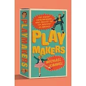 Playmakers: The Jewish Entrepreneurs Who Created the Toy Industry in America