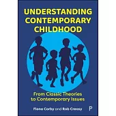 Understanding Contemporary Childhood: From Classic Theories to Contemporary Issues