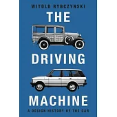 The Driving Machine: A Design History of the Car