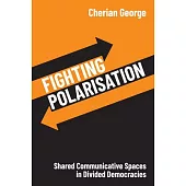 Fighting Polarisation: Shared Communicative Spaces in Divided Democracies