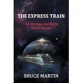 The Express Train: 32 Strange and Eerie Short Stories