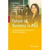 Future of Business in Asia: Exploring Pathways to Tomorrow’s Business Landscape