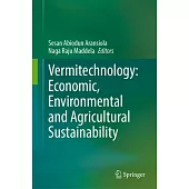 Vermitechnology: Economic, Environmental and Agricultural Sustainability