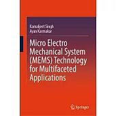 Micro Electro Mechanical System (Mems) Technology for Multifaceted Applications