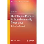 The Integrated Service in Urban Community Governance: Evidence from Shanghai
